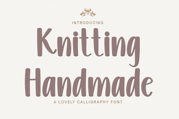 Knitting Handmade: A Warm, Playful Script Font for Human-Centered Campaigns